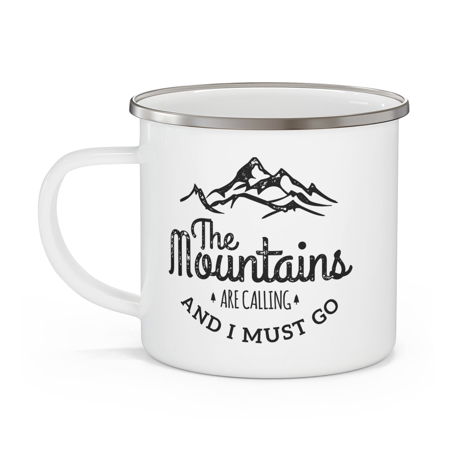 Enamel Camping Mug — "The Mountains Are Calling and I Must Go"